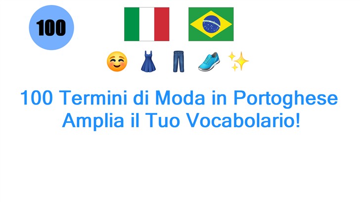 100 Termini di Moda in Portoghese: Amplia il Tuo Vocabolario!